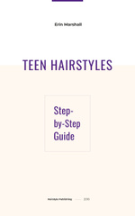 Step by Step Hairstyle Guide for Teens