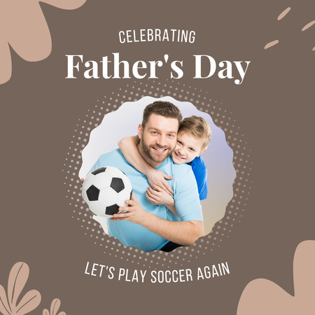 Cute Dad with Son and Soccer Ball Instagram Design Template