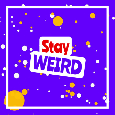 Bright Colorful Stay Weird Quote Animated Post Design Template