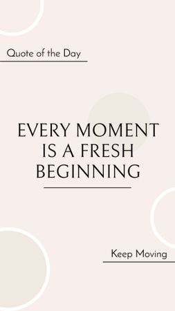 Quote of the Day about Every Moment is a Fresh Beginning Instagram Story Design Template