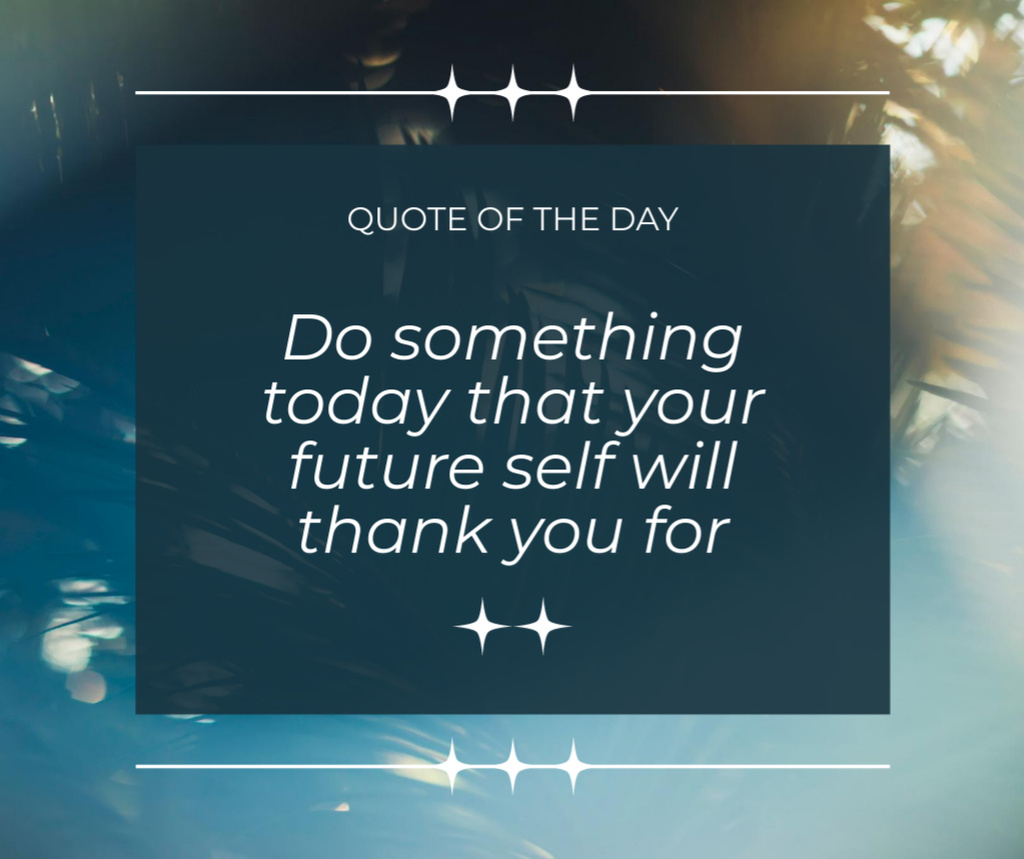 Quote of the Day about doing Something for Future Self Facebook tervezősablon