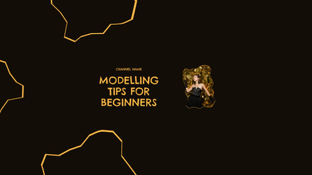 Modeling Tips for Beginners with Woman on Golden Foil Youtube Design Template