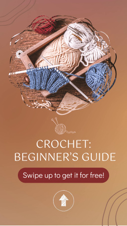Crochet Beginner`s Guide For Free Instagram Video Story Design Template