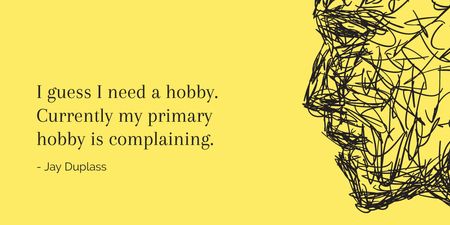 Platilla de diseño Citation about complaining hobby Twitter