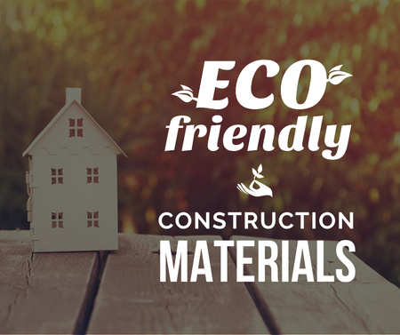 Eco friendly Building materials ad with House Model Facebook Modelo de Design