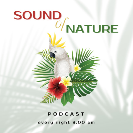 Sounds of Nature with a Beautiful Parrot in Flowers Podcast Cover Design Template