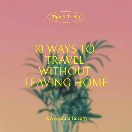10 Ways to Travel Without Leaving Home Instagram tervezősablon