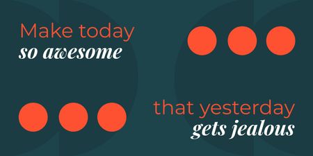 Phrase about Making Today Awesome Twitter Design Template