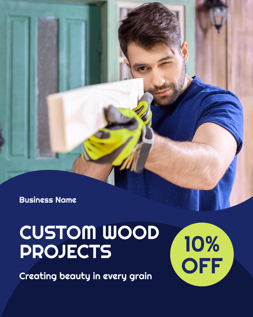 Szablon projektu Custom Wood Projects Discount with Carpenter holding Timber Instagram Post Vertical