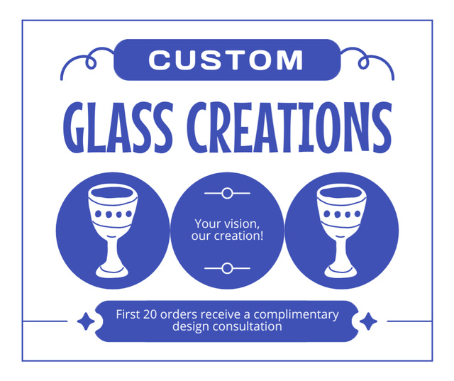Szablon projektu Complimentary Consultations And Customized Glass Creations Facebook
