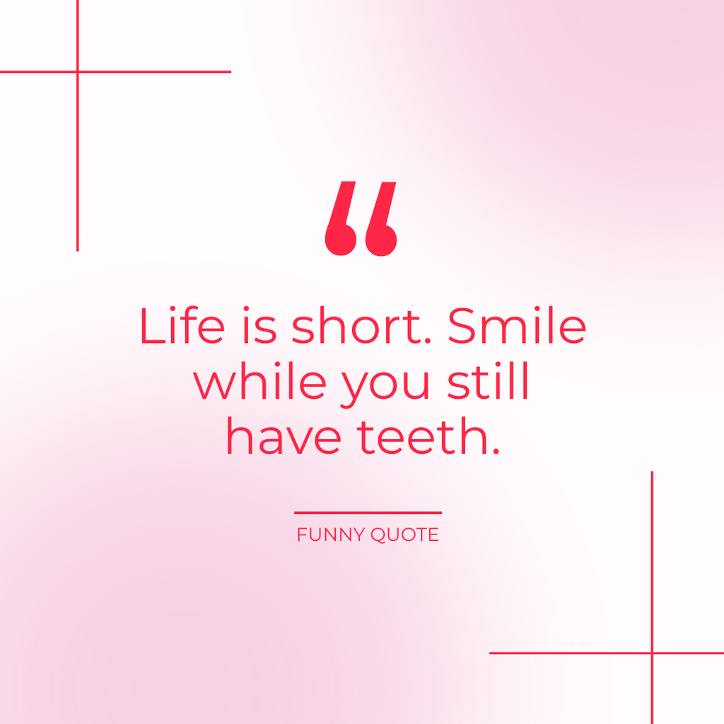 Designvorlage Funny Quote about Life and How We Need to Smile More für Instagram