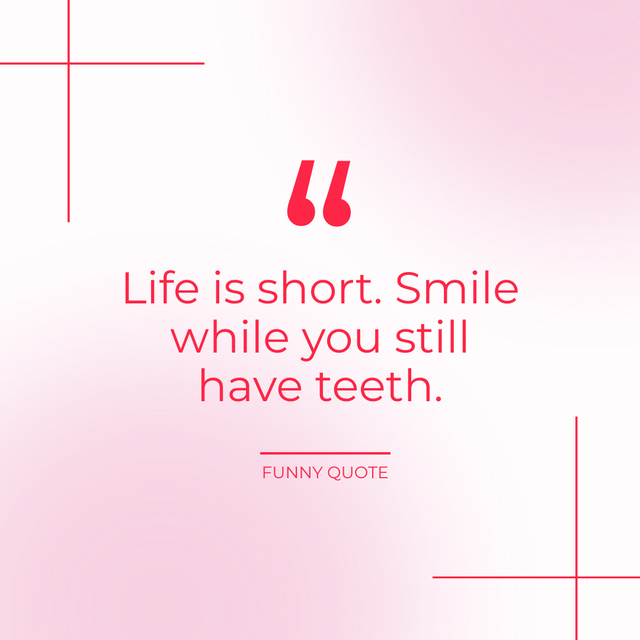 Designvorlage Funny Quote about Life and How We Need to Smile More für Instagram