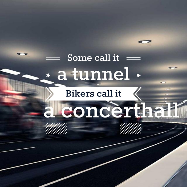Bikers in Tunnel with Funny Quotation Instagram Modelo de Design