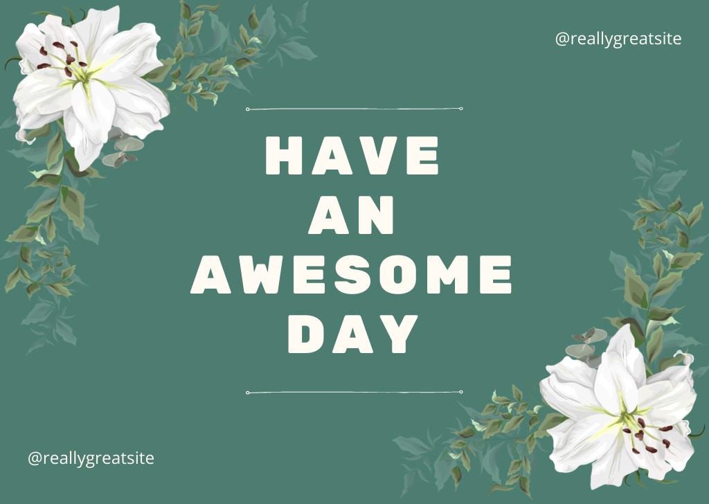 Plantilla de diseño de Have An Awesome Day Quote with White Flowers Card 