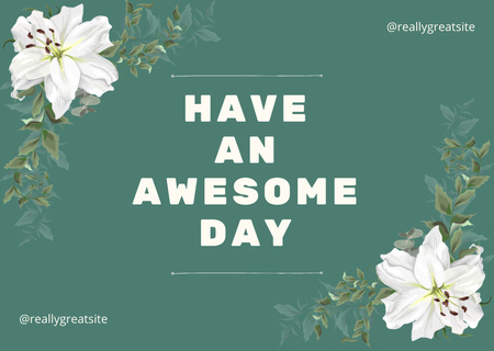 Platilla de diseño Have An Awesome Day Quote with White Flowers Card