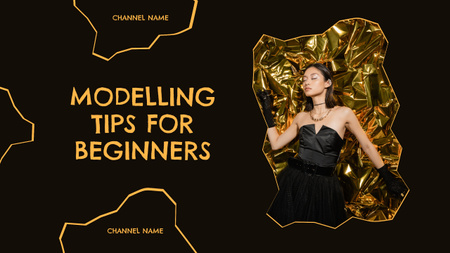 Modeling Tips for Beginners with Woman on Golden Foil Youtube Design Template