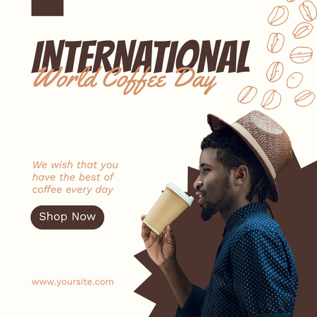 Designvorlage International Coffee Day Greetings with Man Drinking Beverage für Instagram
