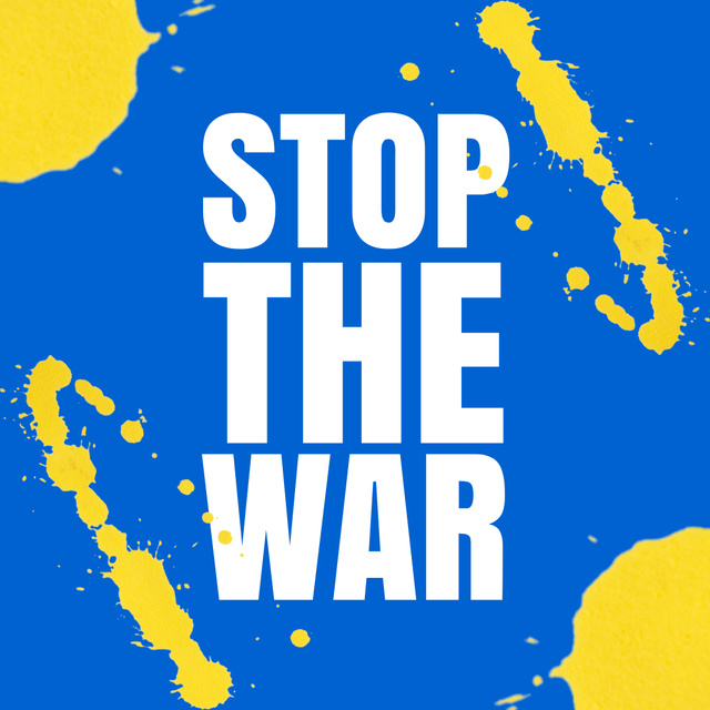 Stop War in Ukraine with Yellow Splashes Instagram Design Template