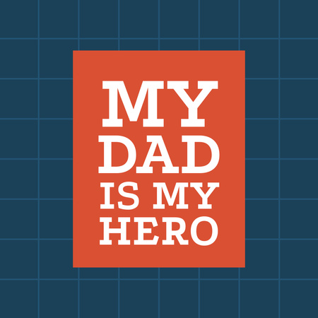 My Dad is Hero Text on Blue and Orange Instagram Design Template