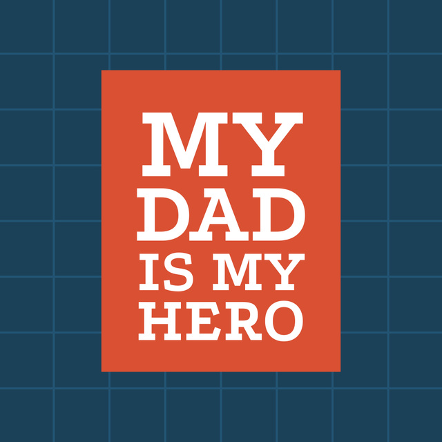 My Dad is Hero Text on Blue and Orange Instagram Tasarım Şablonu