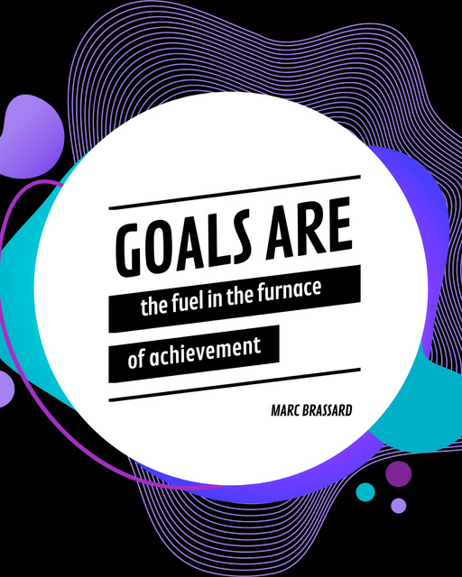 Designvorlage Quote About Goals Being Fuel In Furnace Of Achievement für Instagram Post Vertical