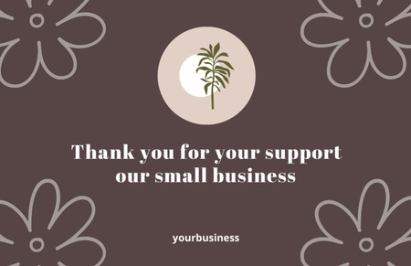 Thank You For Support Small Business Message with Abstract Simple Flowers Thank You Card 5.5x8.5in – шаблон для дизайна
