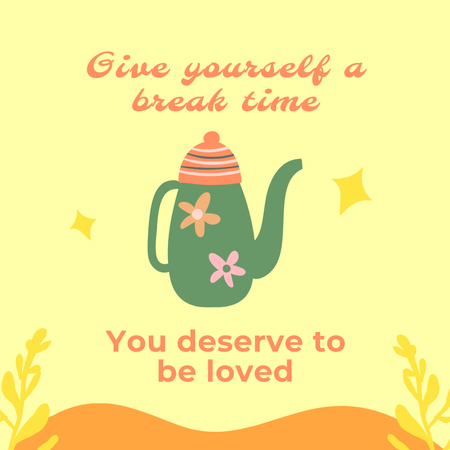 Motivational Phrase about Self Love with Teapot Instagram Design Template