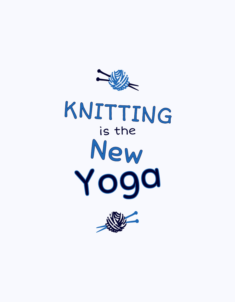 Inspirational Quote About Knitting And Yoga T-Shirt Design Template