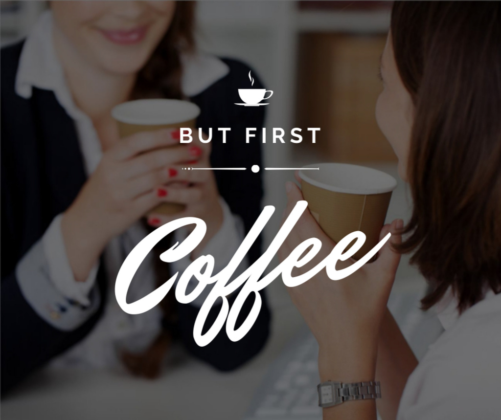 Designvorlage Coffee Quote with Women holding cups für Facebook